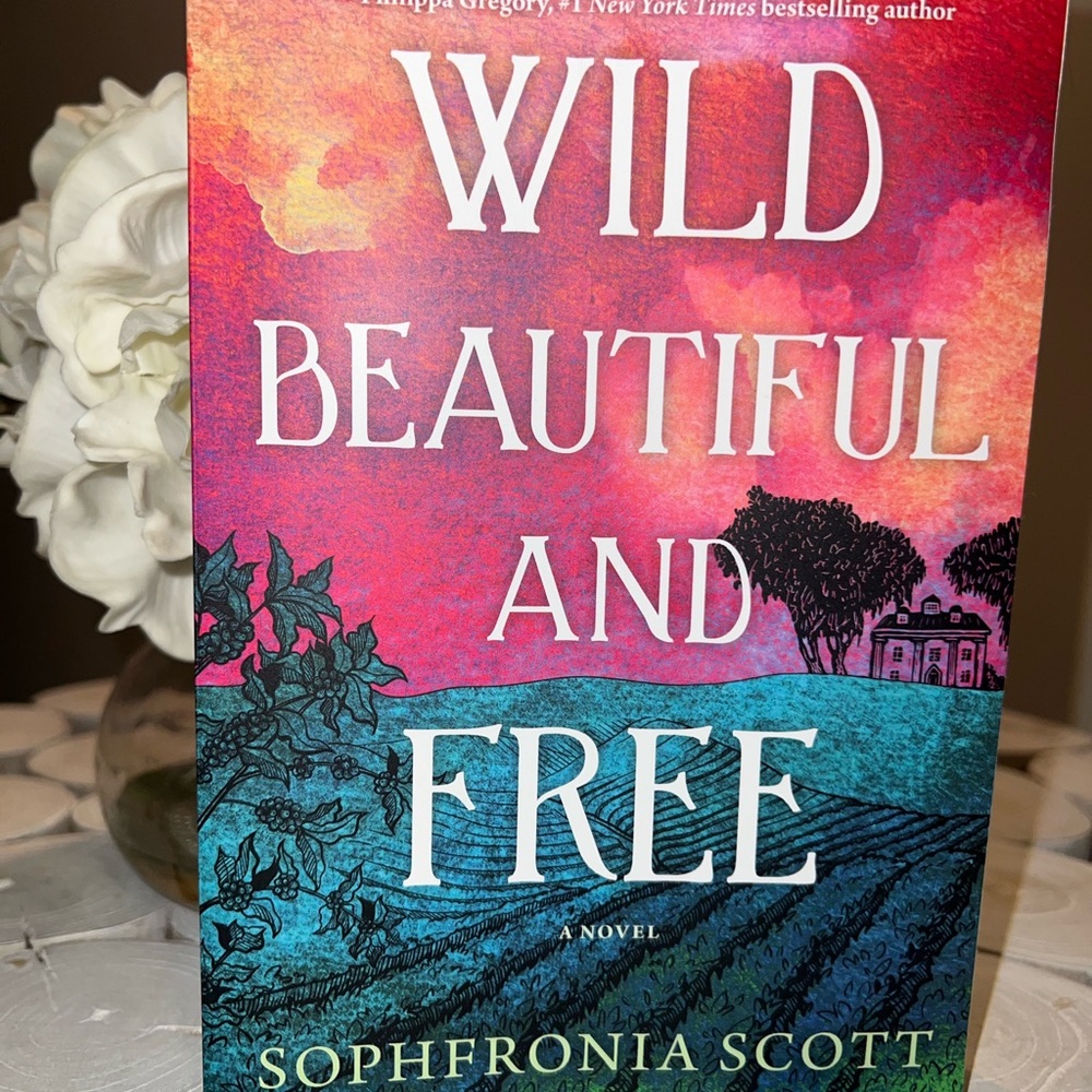 Wild Beautiful and Free by Sophronia Scott